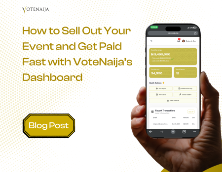 How to Sell Out Your Event and Get Paid Fast with VoteNaija’s Dashboard