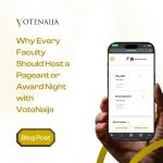 Why Every Faculty Should Host a Pageant or Award Night with VoteNaija