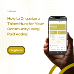 How to Organize a Talent Hunt for Your Community Using Paid Voting
